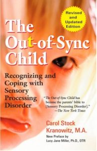 The Out-of-Sync Child: Recognizing and Coping with Sensory Processing Disorder