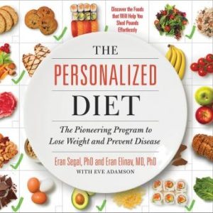 The Personalized Diet: The Pioneering Program to Lose Weight and Prevent Disease