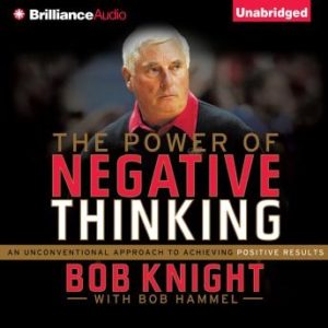 The Power of Negative Thinking: An Unconventional Approach to Achieving Positive Results