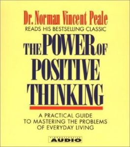 The Power Of Positive Thinking: A Practical Guide To Mastering The Problems Of Everyday Living