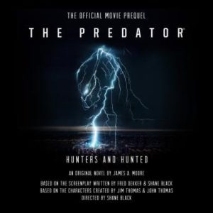 The Predator: Hunters and Hunted: The Official Movie Prequel