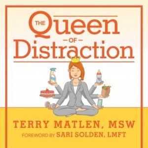 The Queen of Distraction: How Women With ADHD Can Conquer Chaos, Find Focus, and Get More Done