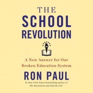 The School Revolution: A New Answer for Our Broken Education System