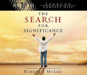 The Search for Significance: Seeing Your True Worth Through God's Eyes