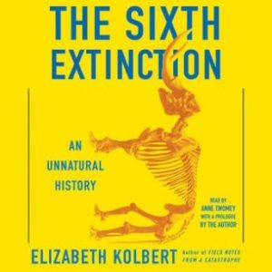 The Sixth Extinction