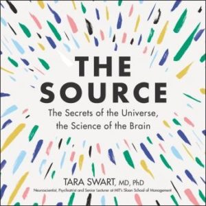 The Source: The Secrets of the Universe, the Science of the Brain