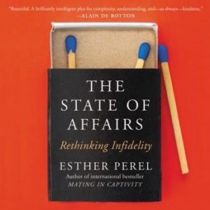 The State of Affairs: Rethinking Infidelity