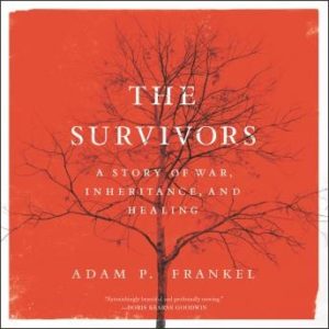 The Survivors: A Story of War, Inheritance, and Healing