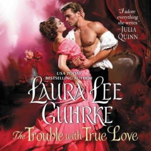 The Trouble with True Love: Dear Lady Truelove