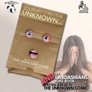 The Unknown Comic Collection: Journey thru the Unknown and The Kardashians Joke Book