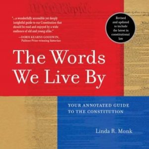 The Words We Live By: Your Annotated Guide to the Constitution