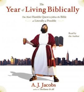 The Year of Living Biblically: One Man's Humble Quest to Follow the Bible as Literally as Possible