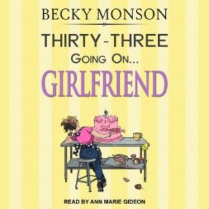 Thirty-Three Going on Girlfriend