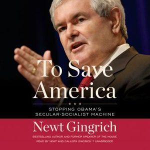 To Save America: Stopping Obama's Secular-Socialist Machine