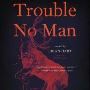 Trouble No Man: A Novel