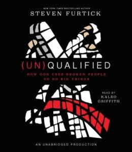 (Un)Qualified: How God Uses Broken People to Do Big Things