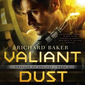 Valiant Dust: Breaker of Empires, Book 1