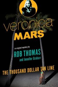 Veronica Mars: An Original Mystery by Rob Thomas: The Thousand-Dollar Tan Line