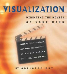 Visualization: Directing the Movies of Your Mind