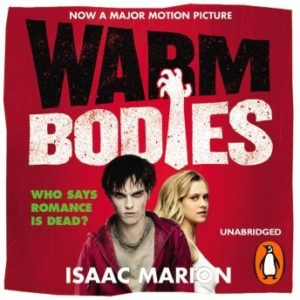 Warm Bodies (The Warm Bodies Series)