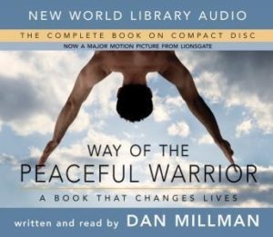 Way of the Peaceful Warrior: A Book That Changes Lives