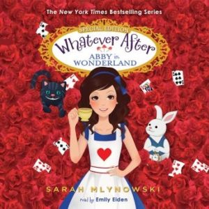 Whatever After: Special Edition: Abby in Wonderland