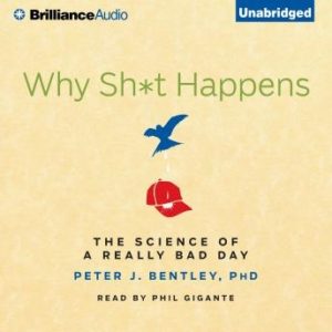 Why Sh*t Happens: The Science of a Really Bad Day