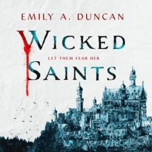 Wicked Saints: A Novel