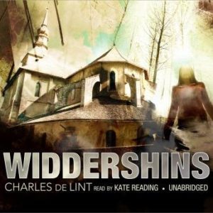 Widdershins: The Newford Series