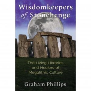 Wisdomkeepers of Stonehenge: The Living Libraries and Healers of Megalithic Culture