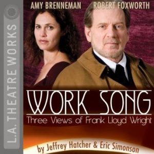 Work Song - The Three Views of Frank Lloyd Wright