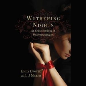 Wuthering Nights: An Erotic Retelling of Wuthering Heights