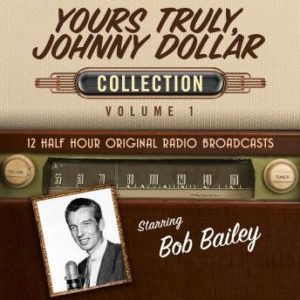 Yours Truly, Johnny Dollar, Collection 1