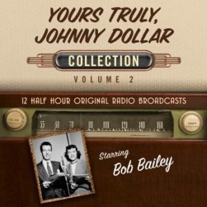 Yours Truly, Johnny Dollar Collection 2