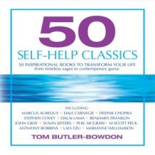 50 Self-Help Classics: 50 Inspirational Books to Transform Your Life, from Timeless Sages to Contemporary Gurus