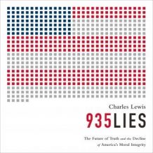 935 Lies: The Future of Truth and the Decline of Americas Moral Integrity