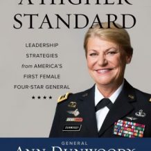 A Higher Standard: Leadership Strategies from America's First Female Four-Star General