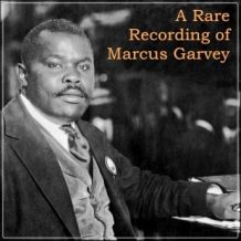 A Rare Recording of Marcus Garvey