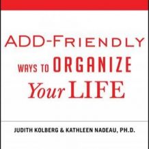 ADD-Friendly Ways to Organize Your Life