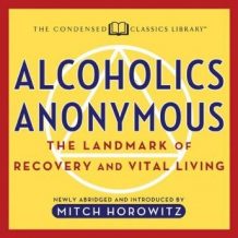 Alcoholics Anonymous: The Landmark of Recovery and Vital Living