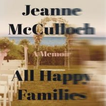 All Happy Families: A Memoir