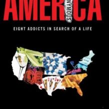 America Anonymous: Eight Addicts in Search of a Life