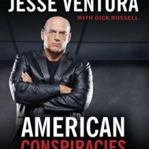 American Conspiracies: Lies, Lies, and More Dirty Lies That the Government Tells Us