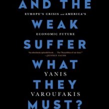 And the Weak Suffer What They Must?: Europe's Crisis and America's Economic Future