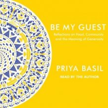 Be My Guest: Reflections on Food, Community and the Meaning of Generosity