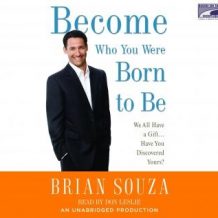 Become Who You Were Born to Be: We All Have a Gift. . . . Have You Discovered Yours?