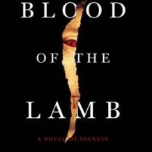 Blood of the Lamb: A Novel of Secrets