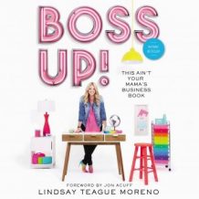 Boss Up!: This Ain't Your Mama's Business Book