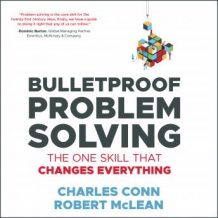 Bulletproof Problem Solving: The One Skill That Changes Everything