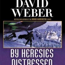 By Heresies Distressed: A Novel in the Safehold Series (#3)